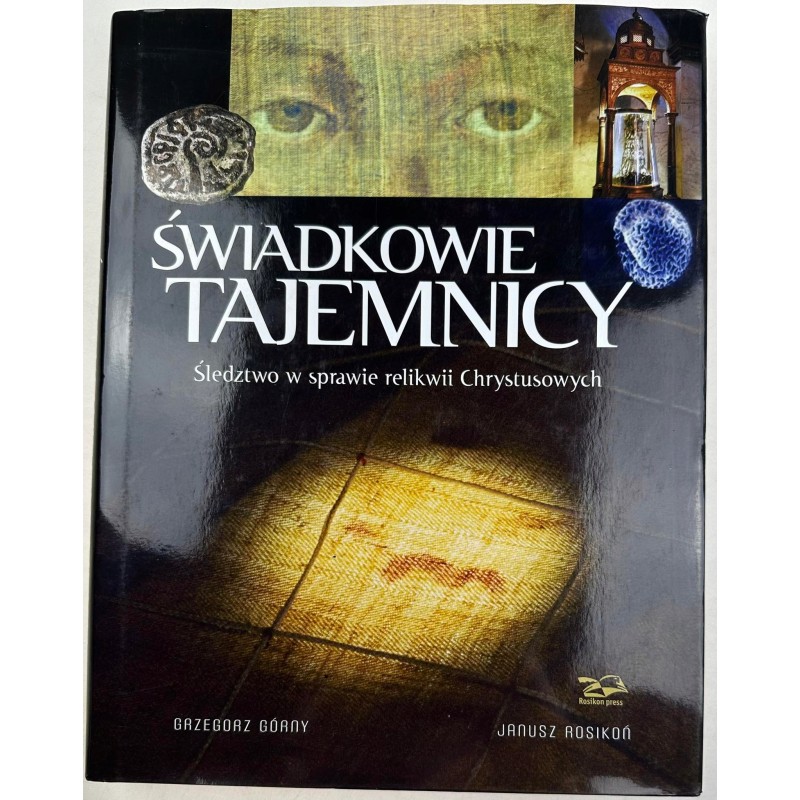 Świadkowie Tajemnicy. Śledztwo w sprawie relikwii