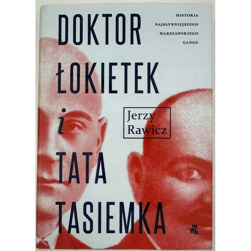 Doktor Łokietek i Tata Tasiemka. Historia najsłynniejszego warszawskiego ga