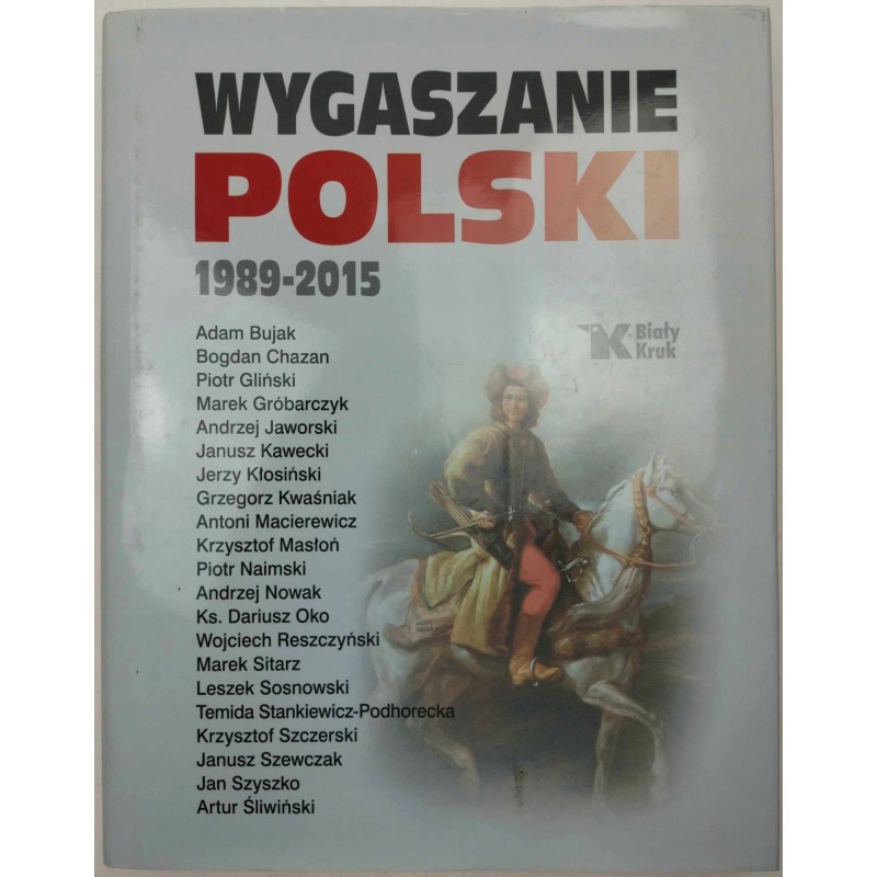 WYGASZANIE POLSKI 1989 - 2015