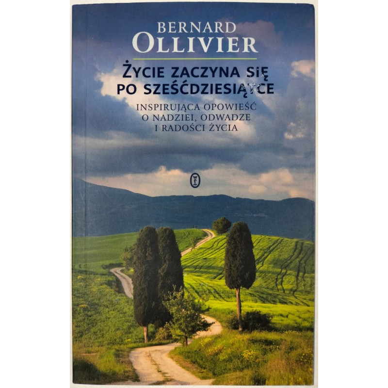 Życie zaczyna się po sześćdziesiątce Bernard Ollivier