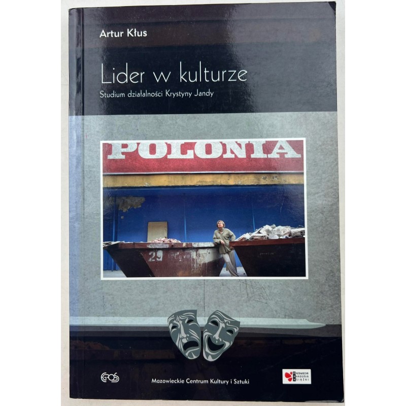 Lider w kulturze Studium działalności Krystyny Jandy Artur Kłus