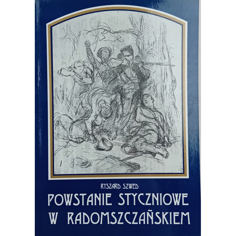 Powstanie styczniowe w radomszczańskiem Szwed