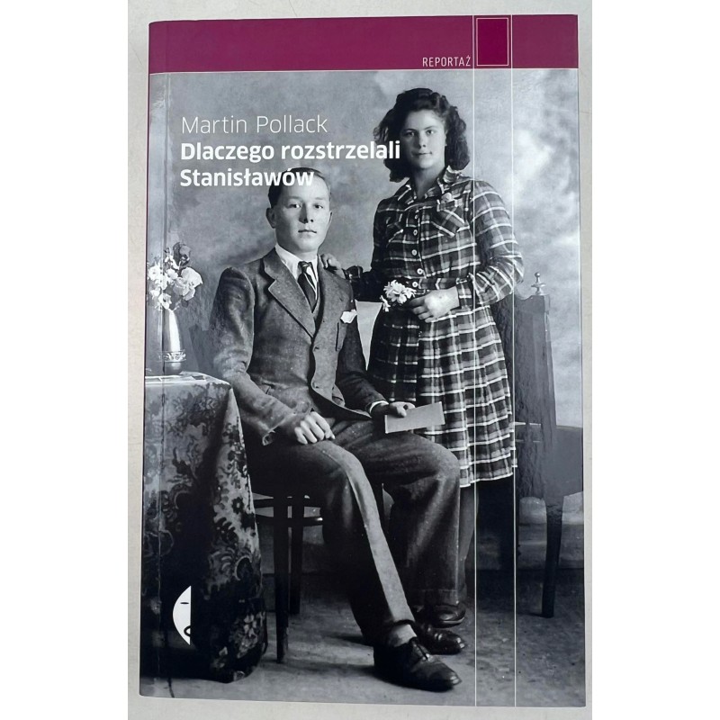 Dlaczego rozstrzelali Stanisławów Martin Pollack