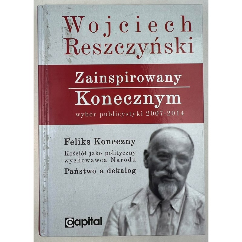 Zainspirowany Konecznym Wojciech Reszczyński