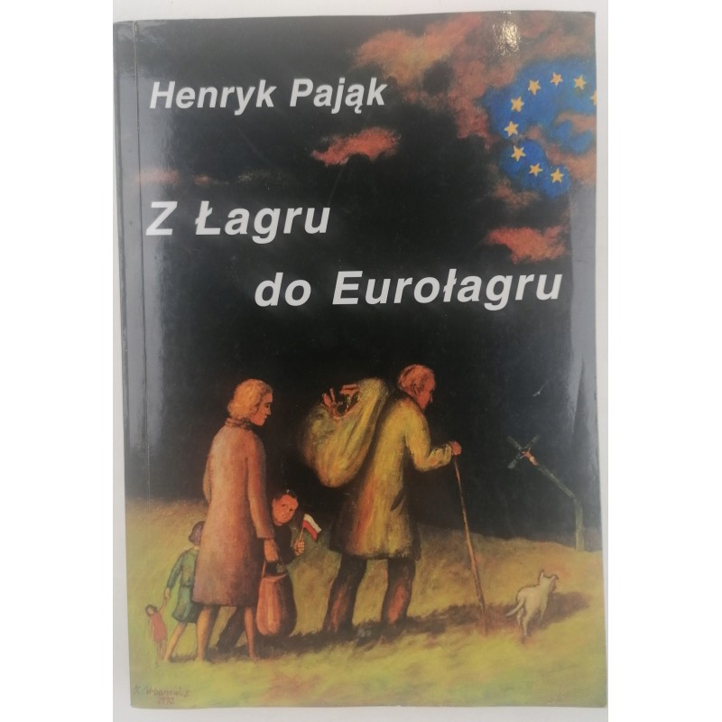 Z Łagru do Eurołagru Henryk Pająk