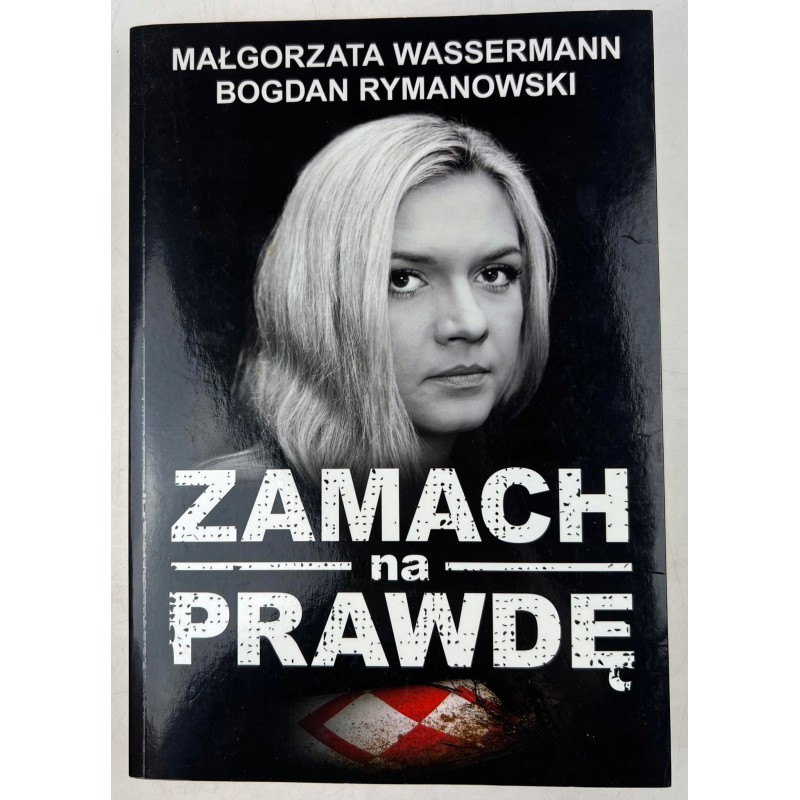 Zamach na prawdę. M. Wassermann, B. Rymanowski U