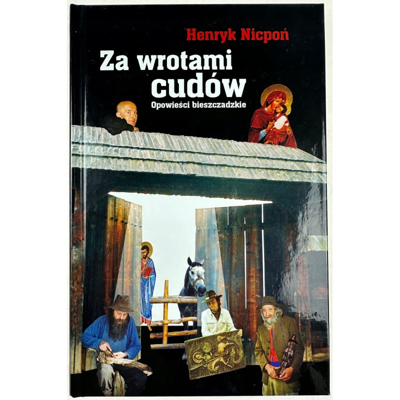 Za wrotami cudów. Opowieści bieszczadzkie Henryk Nicpoń