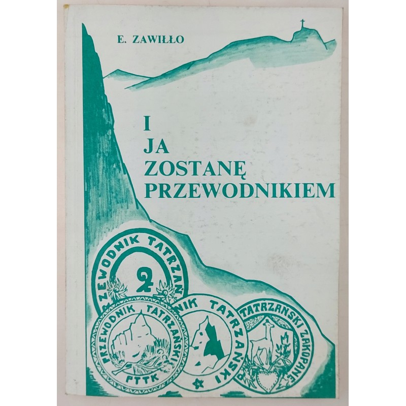 I ja zostanę przewodnikiem E. Zawiłło