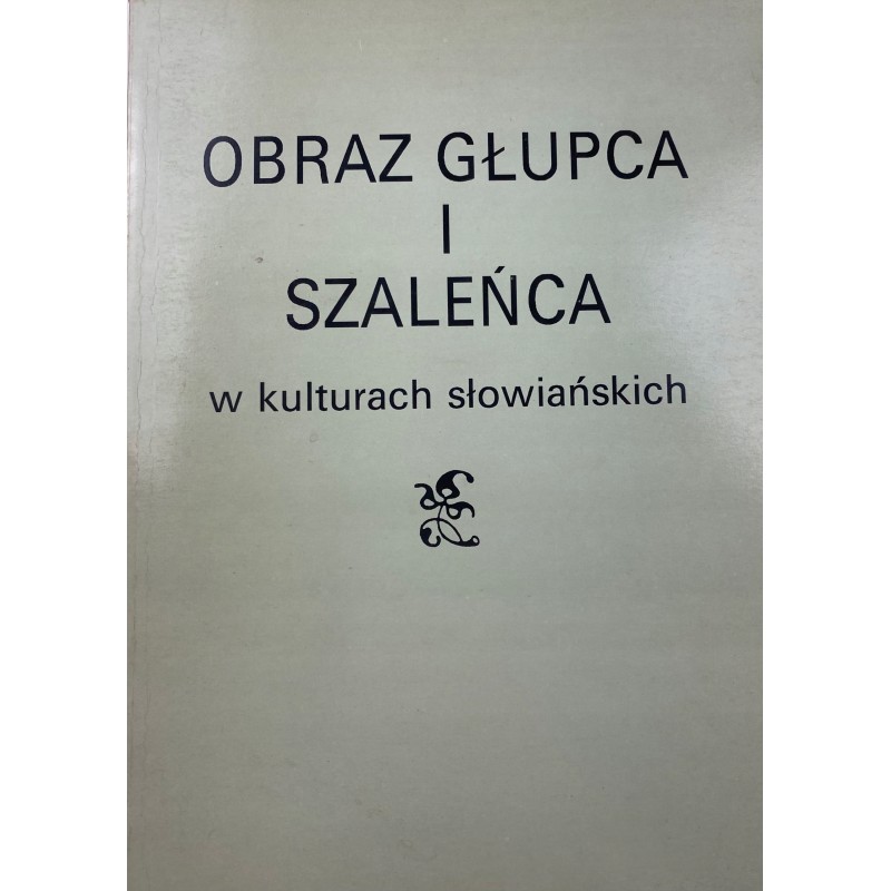 Obraz Głupca I Szaleńca W Kulturach Słowiańskich