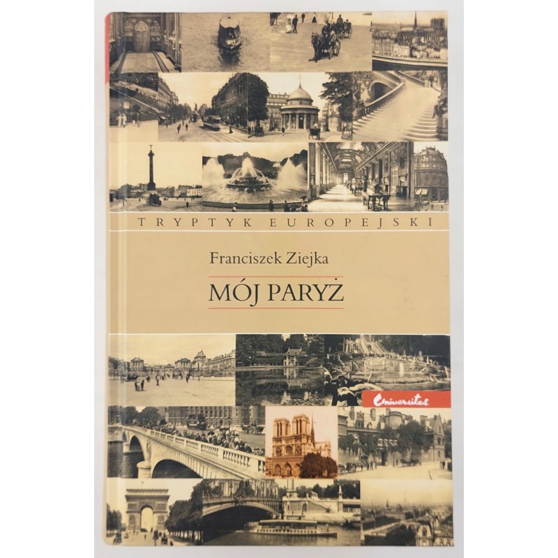 Mój Paryż Franciszek Ziejka