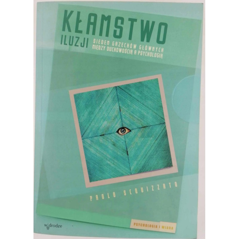 Kłamstwo iluzji - Paolo Scquizzato
