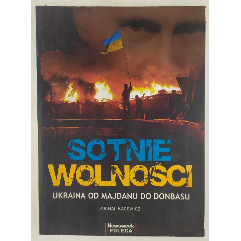 Sotnie wolności Ukraina od majdanu do donbasu