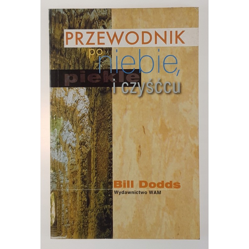 Przewodnik po niebie piekle i czyśćcu - B. Dodds