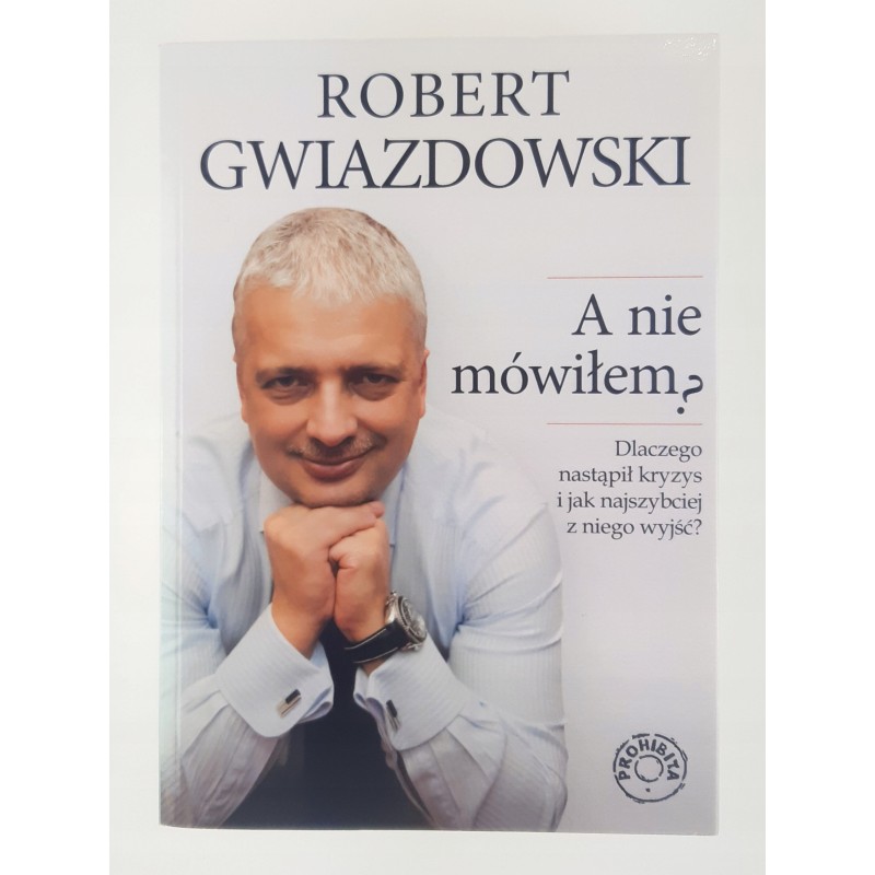 A nie mówiłem? Robert Gwiazdowski