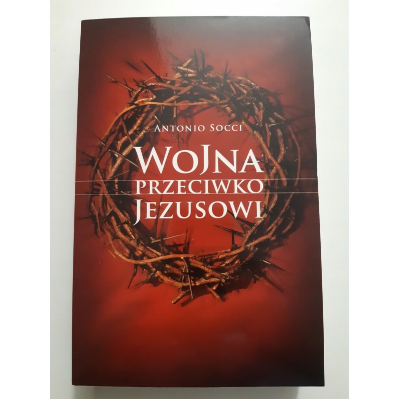 Wojna przeciwko Jezusowi - Antonio Socci
