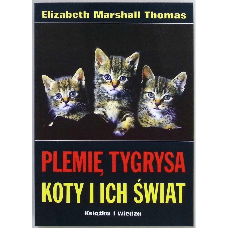 Plemię tygrysa. Koty i ich świat Elizabeth Marshal Thomas