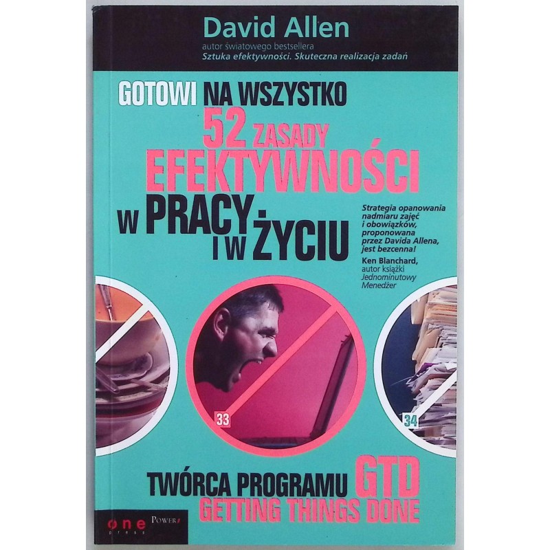 Gotowi na wszystko 52 zasady efektywności w pracy i w życiu David Allen