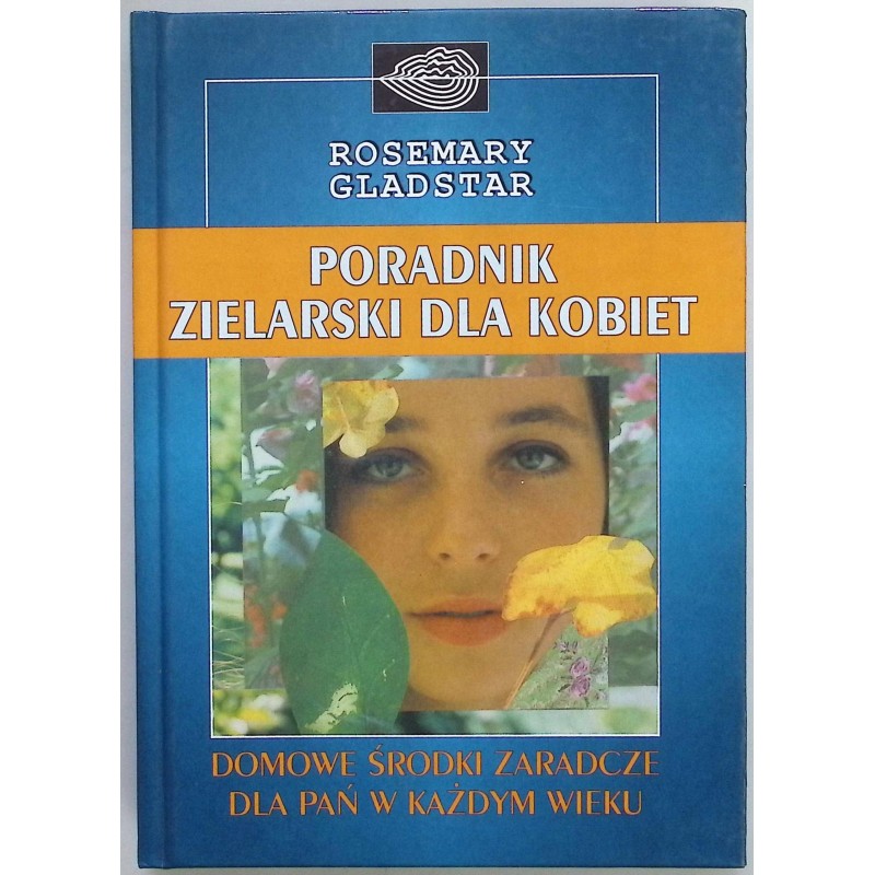 Poradnik zielarski dla kobiet Rosemary Gladstar