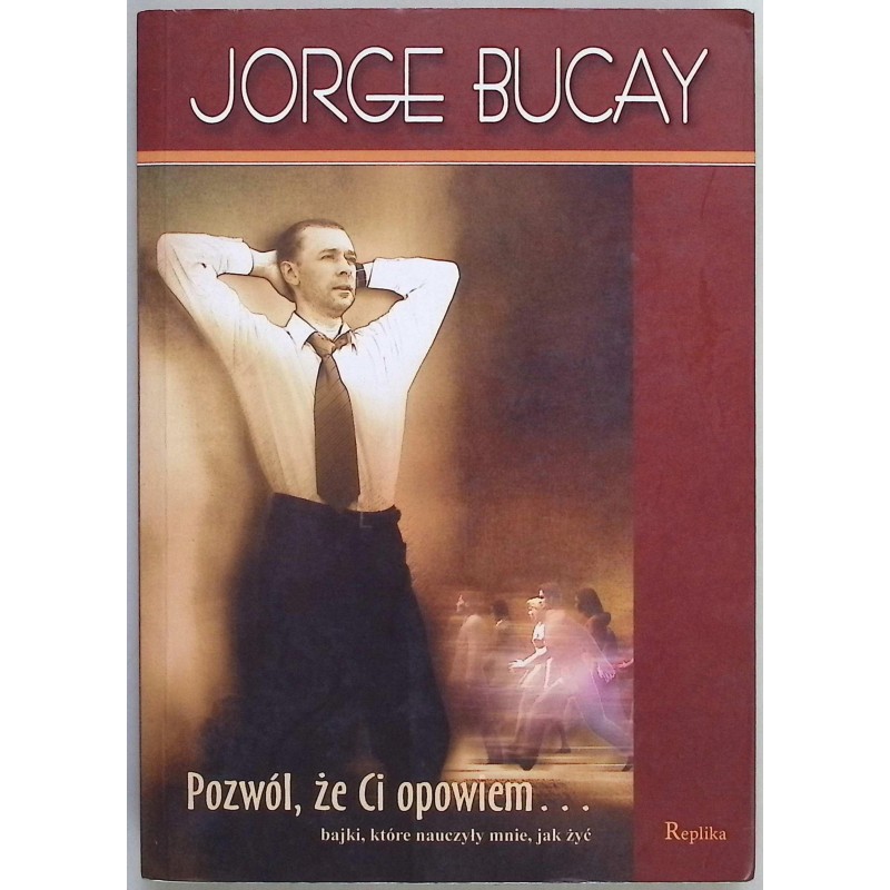 Pozwól że Ci opowiem Jorge Bucay