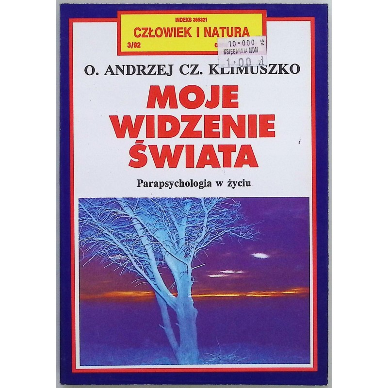 Moje widzenie świata Andrzej Czesław Klimuszko