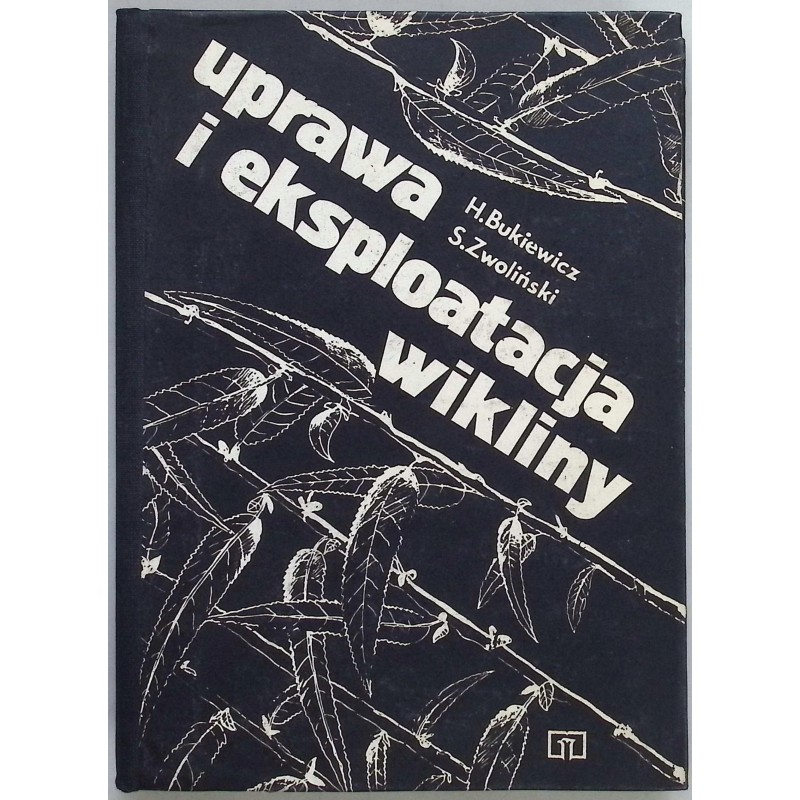 Uprawa i eksploatacja wikliny Henryk Bukiewicz