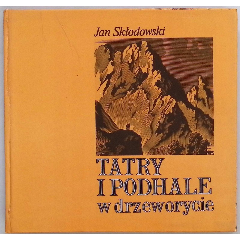 Tatry i Podhale w drzeworycie Jan Skłodowski