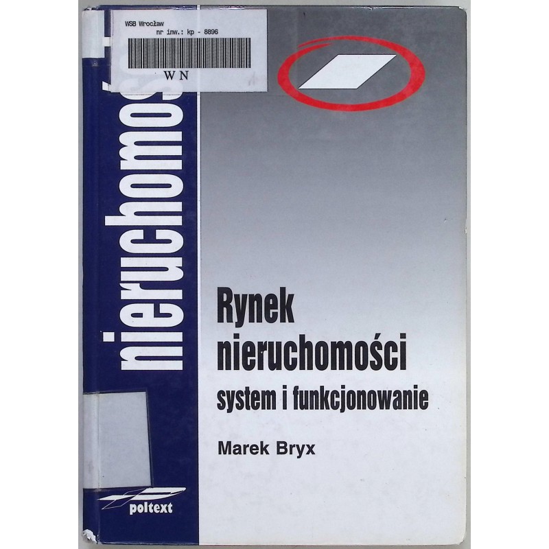 Rynek nieruchomości. System i funkcjonowanie Marek Bryx