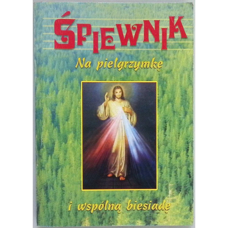 Śpiewnik na pielgrzymkę i wspólną biesiadę Sylwester Krzywański