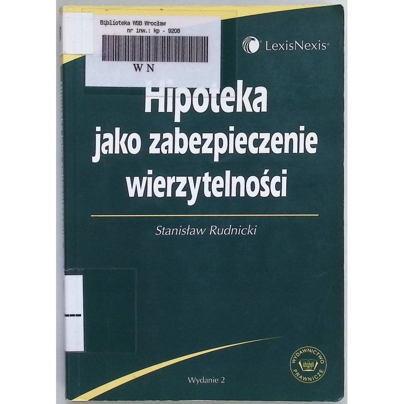 Hipoteka jako zabezpieczenie wierzytelności Stanisław Rudnicki
