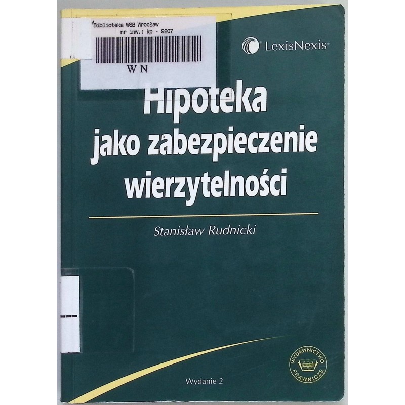 Hipoteka jako zabezpieczenie wierzytelności Stanisław Rudnicki