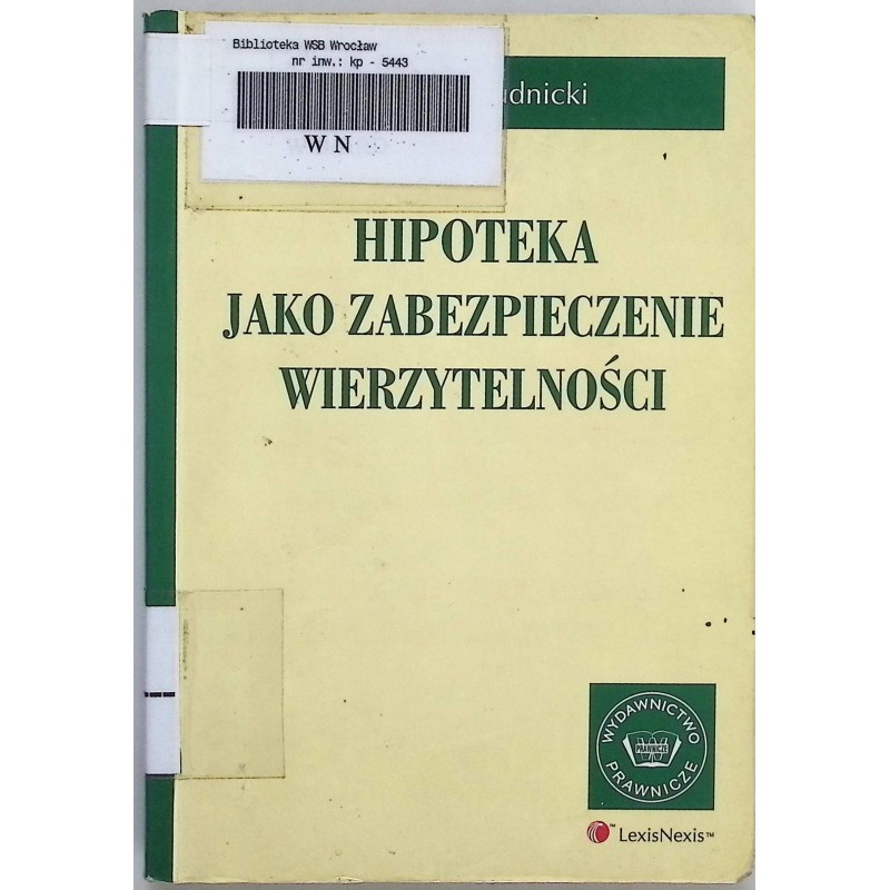 Hipoteka jako zabezpieczenie wierzytelności Stanisław Rudnicki