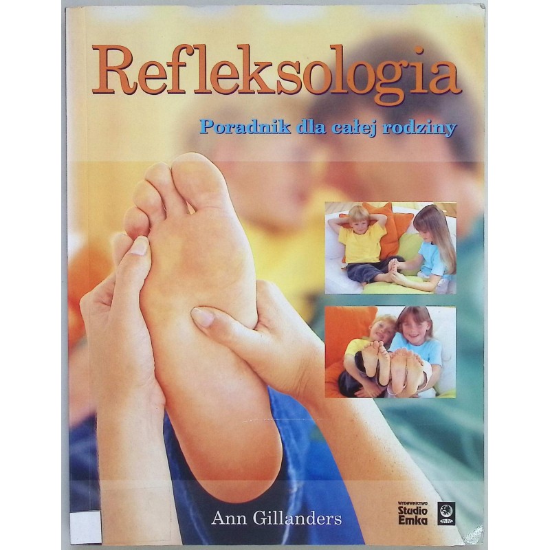 Refleksologia Poradnik dla całej rodziny Ann Gillanders