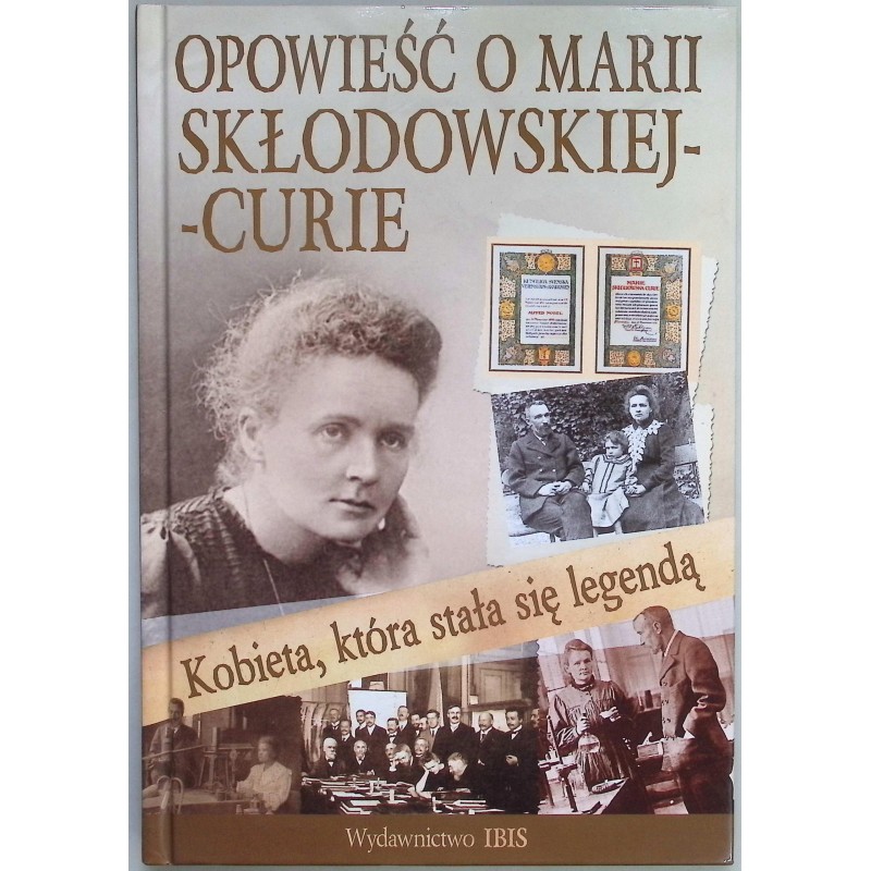 Kobieta która stała się legendą Opowieść o Marii Skłodowskiej-Curie Nożyńsk