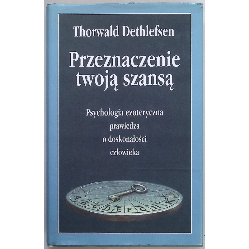 Przeznaczenie twoją szansą Thorwald Dethlefsen
