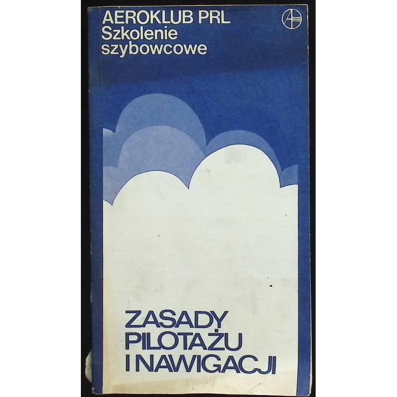 Szkolenie szybowcowe Zasady pilotażu i nawigacji Andrzej Pazio