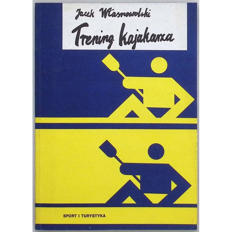 Trening kajakarza Jacek. Własnowolski