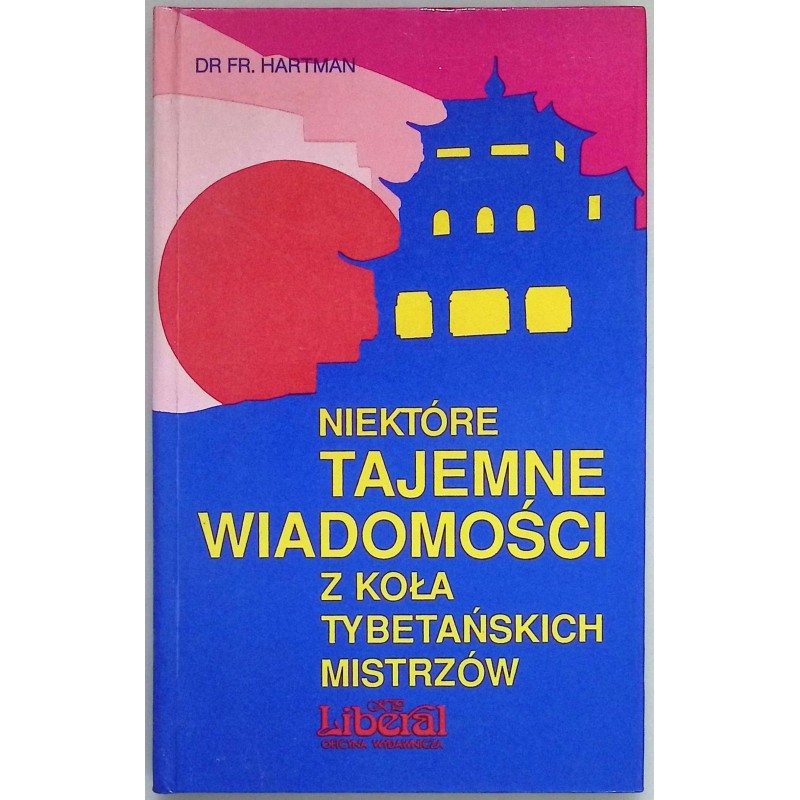 Niektóre tajemne wiadomości z koła tybetańskich mistrzów F.Hartman