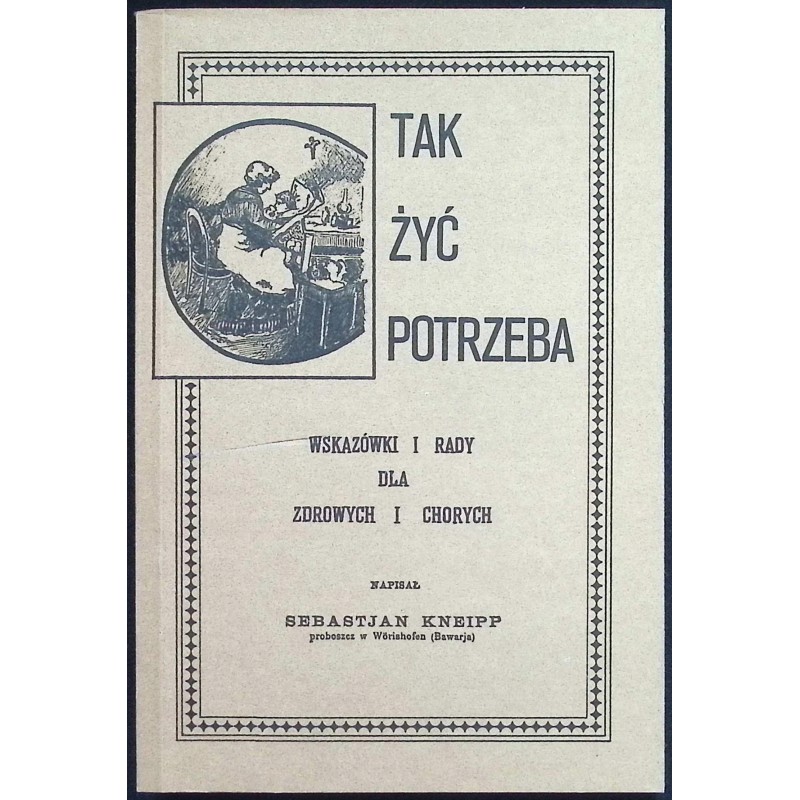 Tak żyć potrzeba Wskazówki i rady dla zdrowych i chorych