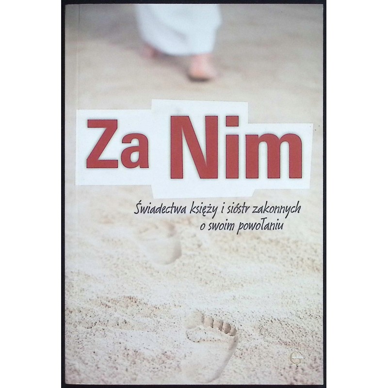 Za nim Świadectwa księży i sióstr zakonnych o swoim powołaniu