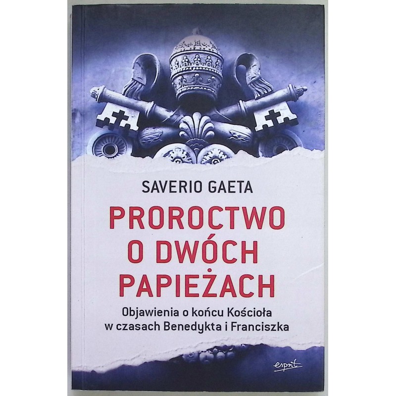 Proroctwo o dwóch papieżach Saverio Gaeta