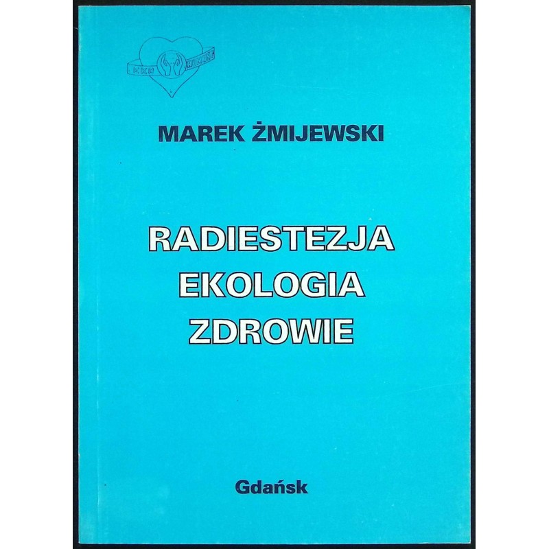 Radiestezja ekologia zdrowie Marek Żmijewski