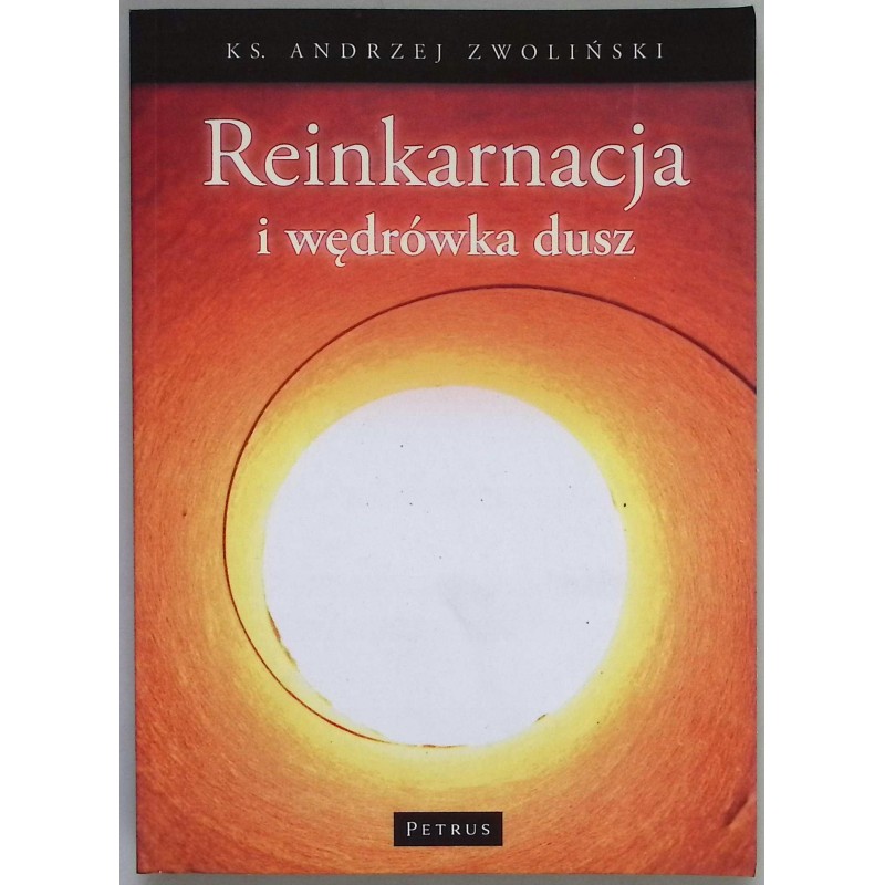 Reinkarnacja i wędrówka dusz Andrzej Zwoliński