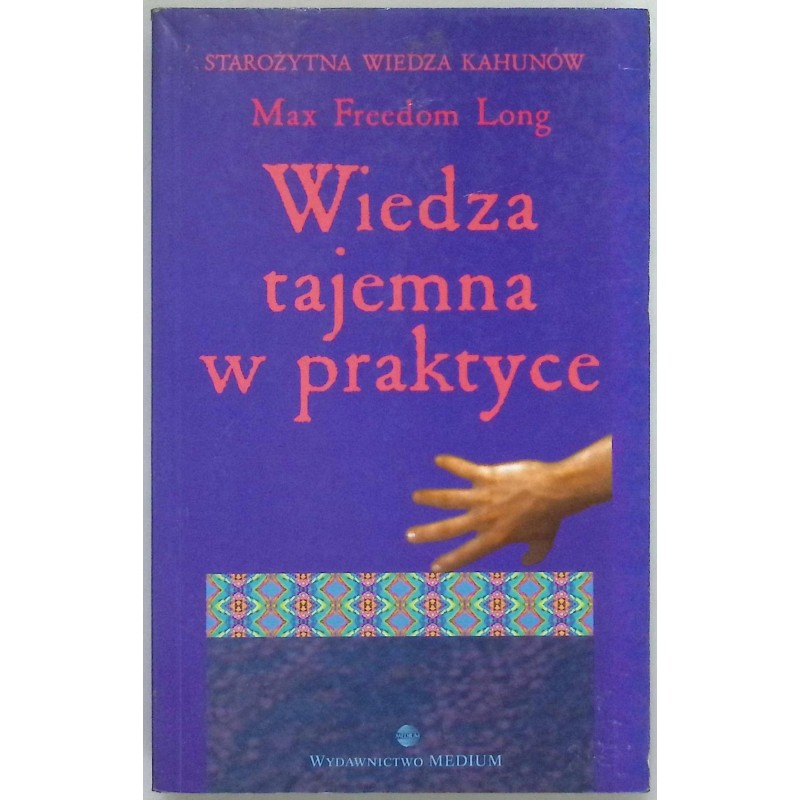 Wiedza tajemna w praktyce Max Freedom Long
