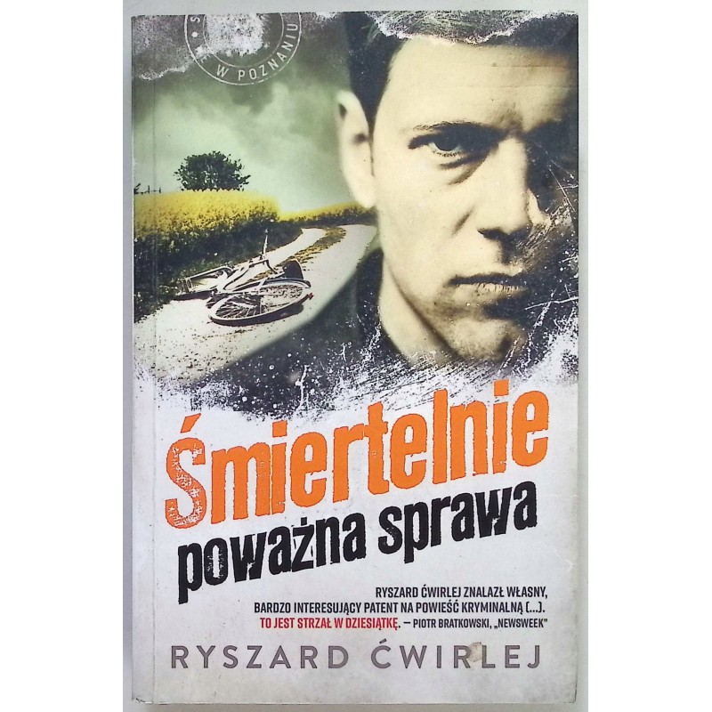 Śmiertelnie poważna sprawa Ryszard Ćwirlej