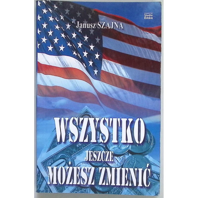 Wszystko jeszcze możesz zmienić Szajna