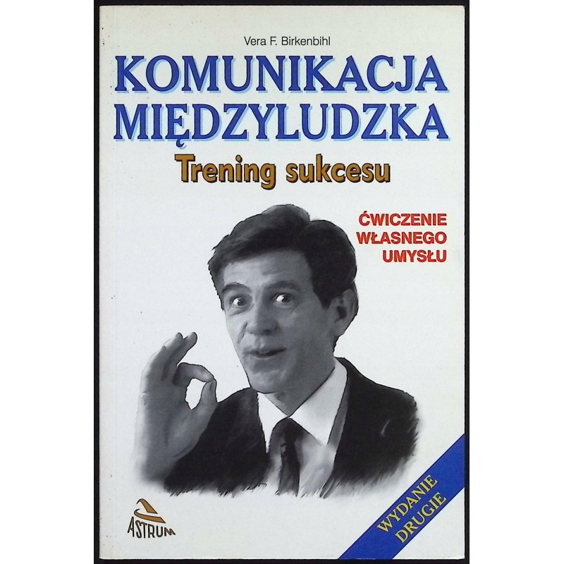 Komunikacja międzyludzka Trening sukcesu Vera F. Birkenbihl