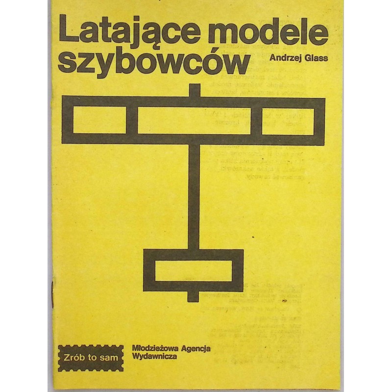 Latające modele szybowców - Andrzej Glass