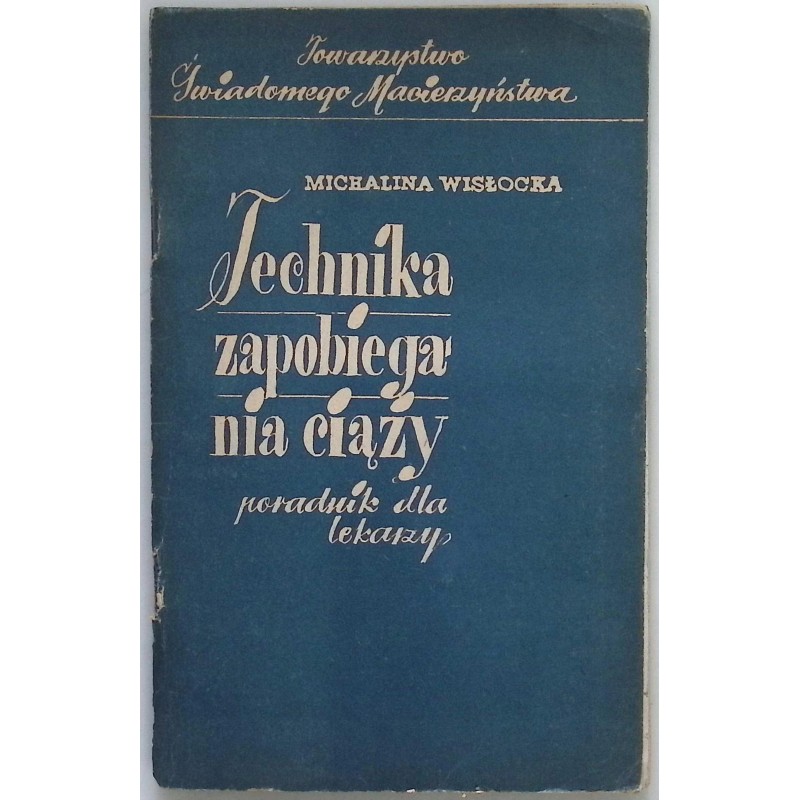 Technika zapobiegania ciąży. Poradnik dla lekarzy Michalina Wisłocka