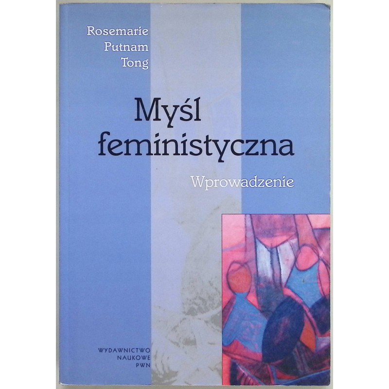 Myśl feministyczna Wprowadzenie Rosemarie Putnam Tong