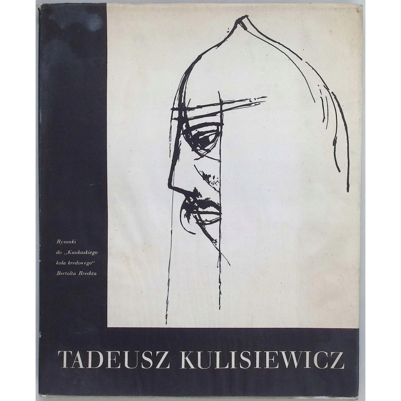 Rysunki do Kaukaskiego Koła Kredowego Bertolta Brechta Tadeusz Kulisiewicz